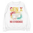 Gen X Lots Of Memories No Evidence Retro Nostalgia Humor Unisex Sweatshirt