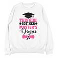 This Girl Got Her Masters Degree Graduation Mastered It 2024 Unisex Sweatshirt