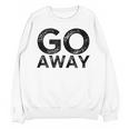 Go Away Sarcastic Antisocial Introvert Saying Unisex Sweatshirt Go Away Sarcastic Antisocial Introvert Saying Unisex Sweatshirt