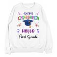 Goodbye Kindergarten Graduation Class 2025 1st Grade Kids Unisex Sweatshirt
