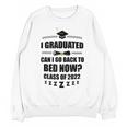 I Graduated Can I Go Back To Bed Class Of 2022 Graduation Unisex Sweatshirt