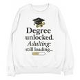 Graduation 2025 Degree Unlocked Adulting Still Loading Unisex Sweatshirt