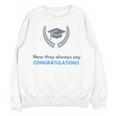 Graduation Tshirt For Men Women And Kids Unisex Sweatshirt