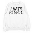 I Hate People Graffiti Introverts Meme Loner Unisex Sweatshirt I Hate People Graffiti Introverts Meme Loner Unisex Sweatshirt