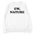 Homebody Indoorsy Introvert Ew Nature Unisex Sweatshirt