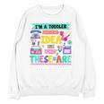 I'm A Toddler I Have No Ideas Retro Vintage 90s Nostalgia Premium Tri-Blend Unisex Sweatshirt I'm A Toddler I Have No Ideas Retro Vintage 90s Nostalgia Premium Tri-Blend Unisex Sweatshirt