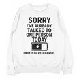 Introvert Sorry I’Ve Already Talked To One Person Today Unisex Sweatshirt Introvert Sorry I’Ve Already Talked To One Person Today Unisex Sweatshirt