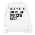 Introverted Bookworm Books Introvert Unisex Sweatshirt