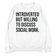 Introverted Caseworker Social Work Introvert Unisex Sweatshirt Introverted Caseworker Social Work Introvert Unisex Sweatshirt