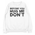 Introverted Joke Before You Hug Me Don't Introvert Sarcastic Unisex Sweatshirt Introverted Joke Before You Hug Me Don't Introvert Sarcastic Unisex Sweatshirt