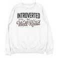 Introverted But Well-Read Book Lover Unisex Sweatshirt Introverted But Well-Read Book Lover Unisex Sweatshirt