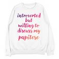 Introverted Willing To Discuss Papitese Introvert Unisex Sweatshirt Introverted Willing To Discuss Papitese Introvert Unisex Sweatshirt