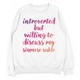 Introverted Willing To Discuss Siamese Sable Introvert Unisex Sweatshirt Introverted Willing To Discuss Siamese Sable Introvert Unisex Sweatshirt