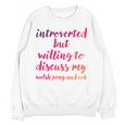 Introverted Willing To Discuss Welsh Pony And Cob Introvert Unisex Sweatshirt