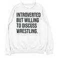 Introverted Wrestler Wrestling Introvert Unisex Sweatshirt Introverted Wrestler Wrestling Introvert Unisex Sweatshirt