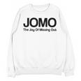 JOMO Joy Of Missing Out Fomo Fear Cozy Introvert Joke Unisex Sweatshirt