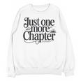 Just One More Chapter Book Lover Quote Reading Unisex Sweatshirt