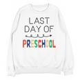 Kids Last Day Of Preschool Graduation Unisex Sweatshirt