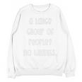 A Large Group Of People No Thanks Introvert Saying Unisex Sweatshirt A Large Group Of People No Thanks Introvert Saying Unisex Sweatshirt