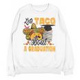 Let's Taco Bout A Graduation Graduation Party Unisex Sweatshirt