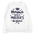 Mama With A Masters Degree Graduation Ceremony Mom Unisex Sweatshirt