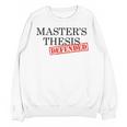Master's Thesis Defense Tshirt Masters Graduation Shirt Unisex Sweatshirt