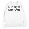 In Memory Of When I Cared Raglan Baseball Tee Unisex Sweatshirt