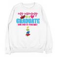 My Mommy Is A Graduate Proud Son Daughter T-Shirt Graduation Unisex Sweatshirt