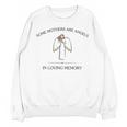 Mother's Day Remembrance Some Mothers Are Angels Mom Memory Unisex Sweatshirt