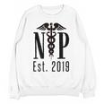 Nurse Practitioner Graduation NP Est 2019 Shirt Unisex Sweatshirt