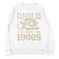 Patient Me I'm From The 1900s Premium Unisex Sweatshirt Patient Me I'm From The 1900s Premium Unisex Sweatshirt