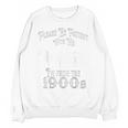 Be Patient With Me I'm From The 1900s Vintage Product Unisex Sweatshirt