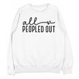 All Peopled Out Introvert Unisex Sweatshirt All Peopled Out Introvert Unisex Sweatshirt