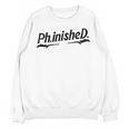 Phd Phinished Shirt Doctorate Graduation Students Unisex Sweatshirt