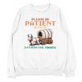 Please Be Patient With Me Cause I'm From The 1900s Unisex Sweatshirt Please Be Patient With Me Cause I'm From The 1900s Unisex Sweatshirt