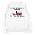 PLEASE BE PATIENT WITH ME I'M FROM THE 1900s 90s Meme Premium Unisex Sweatshirt PLEASE BE PATIENT WITH ME I'M FROM THE 1900s 90s Meme Premium Unisex Sweatshirt