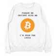 Please Be Patient With Me I'm From The 1900s Bitcoin Premium Unisex Sweatshirt