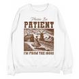 Please Be Patient With Me I'm From The 1900s Country Girl Unisex Sweatshirt
