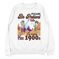 Please Be Patient With Me I'm From The 1900s Gen X Boomer Unisex Sweatshirt