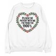 Please Be Patient With My I'm From The 1900s Generation Unisex Sweatshirt