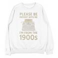 Please Be Patient With Me I'm From The 1900s Humorous Saying Premium Unisex Sweatshirt