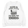 Please Be Patient I'm From The 1900s Premium Tri-Blend Unisex Sweatshirt Please Be Patient I'm From The 1900s Premium Tri-Blend Unisex Sweatshirt