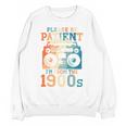 Please Be Patient With Me I'm From The 1900s Retro 90s Dad Premium Unisex Sweatshirt Please Be Patient With Me I'm From The 1900s Retro 90s Dad Premium Unisex Sweatshirt