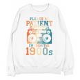 Please Be Patient With Me I'm From The 1900s Retro 90s Dad Unisex Sweatshirt
