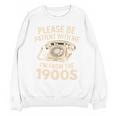 Please Be Patient With Me I'm From The 1900s Retro Humor Premium Tri-Blend Unisex Sweatshirt