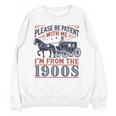 Please Be Patient With Me I'm From The 1900s Retro Nostalgic Premium Unisex Sweatshirt