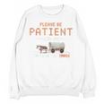 Please Be Patient With Me I'm From The 1900s Retro Trail Unisex Sweatshirt Please Be Patient With Me I'm From The 1900s Retro Trail Unisex Sweatshirt