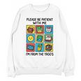 Please Be Patient With Me I'm From The 1900s Vintage 90s Unisex Sweatshirt