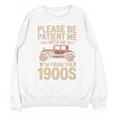 Please Be Patient With Me I'm From The 1900s Vintage Car Premium Unisex Sweatshirt Please Be Patient With Me I'm From The 1900s Vintage Car Premium Unisex Sweatshirt
