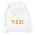 Please Be Patient With Me I'm From The 1900s Vintage Oldie Premium Unisex Sweatshirt